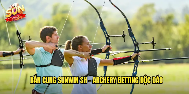 Cá Cược Bắn Cung Sunwin SH - Môn Thể Thao Chính Xác Và Tập Trung 2 Bắn cung sunwin sh - Archery Betting Độc Đáo
