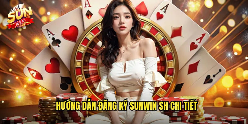 Đăng Ký Sunwin SH - Tạo Tài Khoản Casino Chỉ Trong 3 Phút 2 Hướng dẫn đăng ký sunwin sh chi tiết