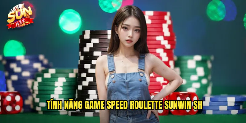 Speed Roulette Sunwin SH - Roulette Tốc Độ Cho Người Thích Nhanh 2 Tính năng game speed roulette sunwin sh