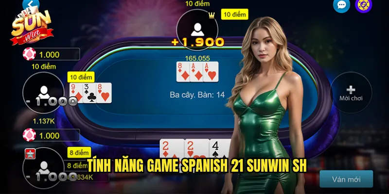 Tính năng game spanish 21 sunwin sh