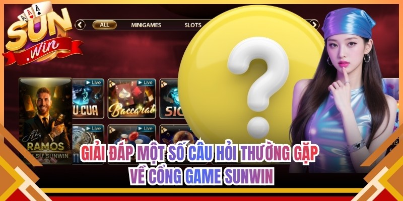 Trang chủ 15 Giải đáp một số câu hỏi thường gặp về cổng game Sunwin