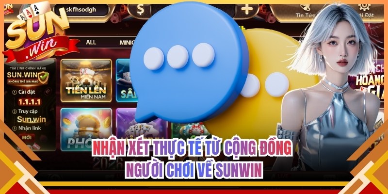 Trang chủ 14 Nhận xét thực tế từ cộng đồng người chơi về Sunwin
